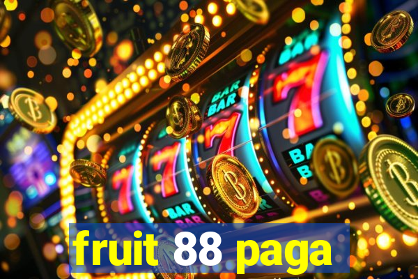 fruit 88 paga